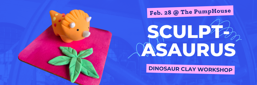 Dinosaur Clay Family Workshop at the PumpHouse